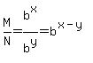 M%2FN=b%5Ex%2Fb%5Ey+=+b%5E%28x-y%29