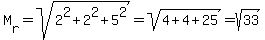 M[r]=sqrt(2^2+2^2+5^2)=sqrt(4+4+25)=sqrt(33)