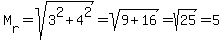 M[r]=sqrt(3^2+4^2)=sqrt(9+16)=sqrt(25)=5