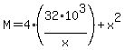 M+=+4+%2A+%2832%2A10%5E3%2F+x%29+%2B+x%5E2