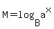 M+=+log%28B%2Ca%5Ex%29