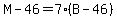 M-46=7(B-46)