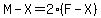M-X=2(F-X)
