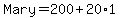 Mary+=+200+%2B+20%2A+1