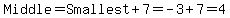 Middle+=+Smallest+%2B+7=-3%2B7=4