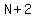 N+2