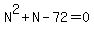 N^2+N-72=0