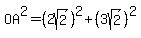 OA^2=(2sqrt(2))^2+(3sqrt(2))^2