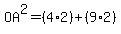 OA^2=(4*2)+(9*2)