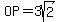 OP=3sqrt(2)