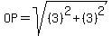 OP=sqrt( (3)^2 + (3)^2 )