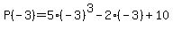 P%28-3%29+=+5%2A%28-3%29%5E3+-2%2A%28-3%29+%2B+10