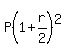 P(1+ r/2)^2