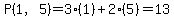 P%281%2C5%29=3%281%29+%2B+2%285%29=13