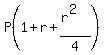 P(1 + r + (r^2)/4)