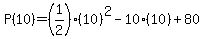 P%2810%29=%281%2F2%29%2810%29%5E2-10%2810%29%2B80