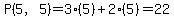 P%285%2C5%29=3%285%29+%2B+2%285%29=22