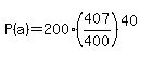 P%28a%29+=+200%28407%2F400%29%5E%2840%29