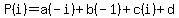 P%28i%29=a%28-i%29%2Bb%28-1%29%2Bc%28i%29%2Bd