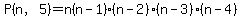 P(n,5)=n(n-1)(n-2)(n-3)(n-4)