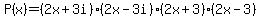 P%28x%29+=+%282x%2B3i%29%282x-3i%29%282x%2B3%29%282x-3%29