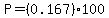 P=(0.167)*100
