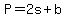 P= 2s + b