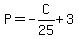 P=-C/25+3