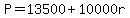 P=13500+10000r