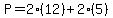 P=2%2812%29%2B2%285%29