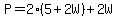 P=2(5+2W)+2W
