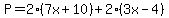 P=2%287x%2B10%29%2B2%283x-4%29