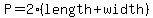 P=2(length +width)
