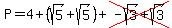 P=4%2B%28sqrt%285%29%2Bsqrt%285%29%29%2Bcross%28-sqrt%283%29%2Bsqrt%283%29%29