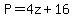 P=4z+16