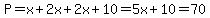 P=x%2B2x%2B2x%2B10=5x%2B10=70
