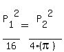 P%5B1%5D%5E2%2F16=P%5B2%5D%5E2%2F%284%28pi%29%29