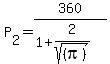 P%5B2%5D=360%2F%281%2B2%2Fsqrt%28%28pi%29%29%29