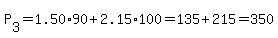 P[3]=1.50*90+2.15*100=135+215=350