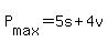 P%5Bmax%5D+=+5s+%2B+4v