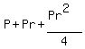 P + Pr + (Pr^2)/4)