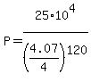 P+=++25%2A10%5E4+%2F+%284.07%2F4%29%5E120