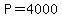 P+=++4000+