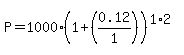 P+=+1000%2A%281+%2B+%280.12%2F1%29%29%5E%281%2A2%29