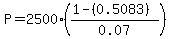 P = 2500((1 - (0.5083)) / 0.07)