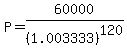 P = 60000/(1.003333)^120