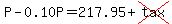 P-0.10P=217.95+cross(tax)