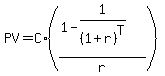 PV = C * ((1-1/(1+r)^T)/r)