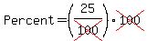 Percent+=+%2825%2Fcross%28100%29%29%2Across%28100%29