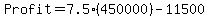 Profit+=+7.5+%28450000%29+-+11500+